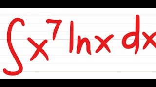 CalculusiIntegration by parts of x7 ln x 218 [upl. by Cesaria]