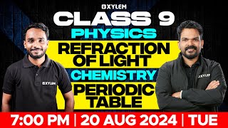 Class 9  Physics  Refraction of Light  Chemistry  Periodic Table  Xylem Class 9 [upl. by Aivatal]