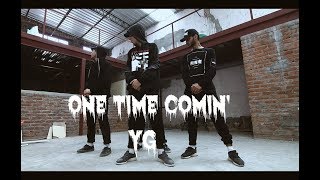 YG  One Time Comin  Himanshu Dulani Dance Choreography [upl. by Lessig]