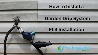 How To Install Garden Drip System  Pt 3 Installation [upl. by Nahgeam]