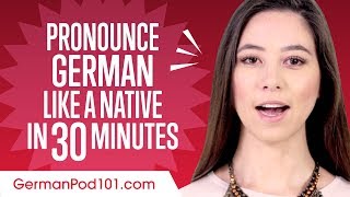 How to Pronounce German Like a Native Speaker [upl. by Dara]