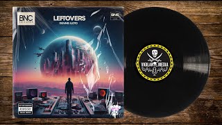 LEFTOVERS BY DENNIS LLOYD BNC RECORDS NEW MUSIC RELEASE [upl. by Aivato]