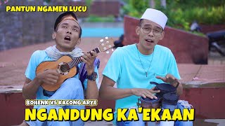 LAGU NGAMEN LUCU  NGANDUNG KAEKAAN  BOHENK VS KACONG ARYE [upl. by Hoi935]