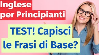 Inglese per Principianti Verifica la Tua Comprensione delle Frasi di Base [upl. by Wehner485]