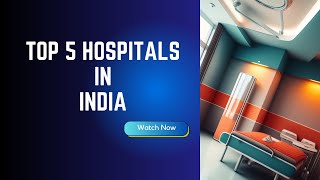 Top 5 best hospitals in India according to Newsweeks Worlds Best Hospitals 2023 ranking [upl. by Ardnos165]