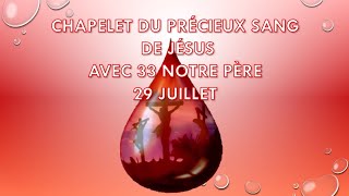 29 JUILLET CHAPELET DU PRÉCIEUX SANG DE JÉSUS AVEC 33 NOTRE PÈRE [upl. by Retsbew776]