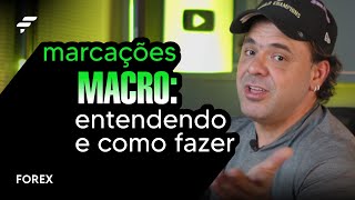 MARCAÇÕES MACRO entendendo a importância e como fazer  FOREX  FIMATHE [upl. by Sim781]