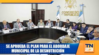 Se aprueba el Plan Para El Abordaje Municipal De La Desnutrición [upl. by Drape458]