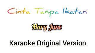 Cinta Tanpa Ikatan  Mary Jane Karaoke Original Version [upl. by Ahsiym]