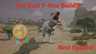 My Best TRex build Nest Update [upl. by Conlen694]