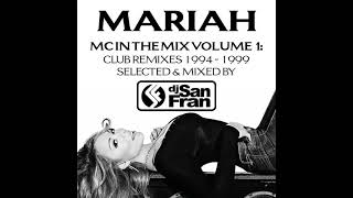 Mariah Carey Remixes  MC In The Mix Volume 1 House amp Club Mixes 19941999  Mixed by DJ San Fran [upl. by Eikcuhc]