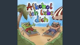 Alkohol ich liebe dich [upl. by Atinram]