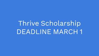 THRIVE Scholarship Due March 1 [upl. by Erich]