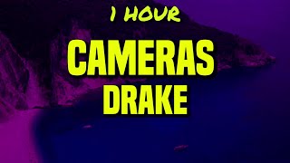 1 HOUR Drake  Cameras Lyrics [upl. by Rexferd]