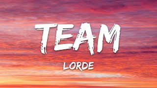 Lorde Team Lyrics [upl. by Nizam]