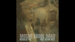 Needles Eye Moshe Sobol Band feat Eitan KatzOfficial Video [upl. by Arahc]