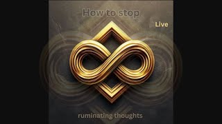 How to stop ruminating thoughts livestream [upl. by Buiron]