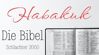 Habakuk  Die Bibel als Hörbuch Schlachter 2000 [upl. by Akili]