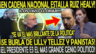 EN CADENA NACIONAL ESTALL4 RUIZ HEALY quotAMLO ES UN GENIO Y EL PRESIDENTE MÀS AMADO QUE HA EXISTIDOquot [upl. by Jamal]