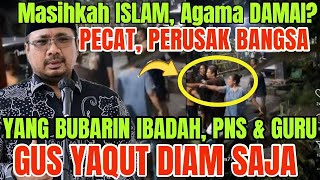 🔴PECAT GURU YANG BUBARIN IBADAH‼️TERNYATA GURU PNS PERUSAK BANGSA INI GUS YAQUT DIAM SAJA⁉️ [upl. by Ruhl832]