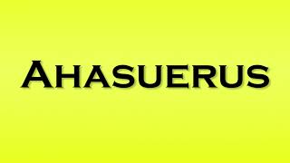 Pronunciation of Ahasuerus [upl. by Nilerual]