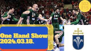 Párizs Jövünk  One Hand Show 20240318  Férfi kézilabda olimpiai selejtező [upl. by Takken]