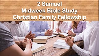 Christian Family Fellowship  Midweek Bible Study  November 13th 2024  2 Samuel 121831 [upl. by Anoj]