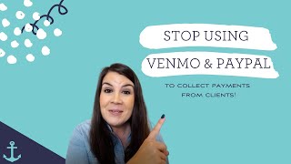 STOP using VENMO and PAYPAL in your business to collect payments from Clients [upl. by Arretal]