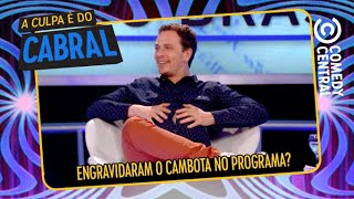 Engravidaram o Fabiano Cambota no programa  A Culpa É Do Cabral no Comedy Central [upl. by Divadnahtanoj]