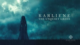 Karliene  The Unquiet Grave [upl. by Amiel930]