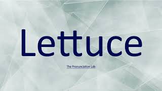 Lettuce Pronunciation Guide  How To Pronounce Lettuce [upl. by Mareld615]