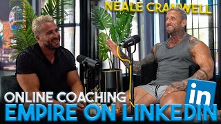 How to Build an Online Coaching Empire on LinkedIn with IFBB Pro Neale Cranwell [upl. by Carie]