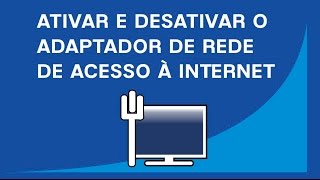 Ativar e desativar o adaptador de rede de acesso a Internet pelo ícone rede [upl. by Acisseg]