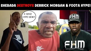 Shebada DESTROYS Derrick Morgan amp Foota Hype [upl. by Atikkin457]