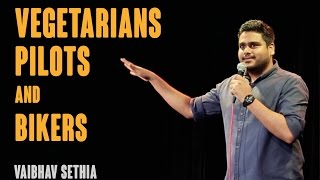 Vegetarians Bikers and Pilots  Stand up comedy by Vaibhav Sethia [upl. by Nev845]