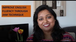 IMPROVE ENGLISH FLUENCY THROUGH JAM TECHNIQUE [upl. by Ecnahs]