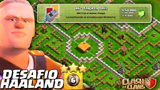 6º DESAFÍO HAALAND quotTARJETA FELIZquot CLASH OF CLANS [upl. by Karney]