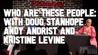 Who Are These People Doug Stanhope Andy Andrist and Kristine Levine [upl. by Lasyrc]