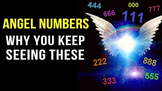 Angel Numbers and Their Meanings 111 333 444 amp More Decoded Why You Keep Seeing These Numbers [upl. by Saimon387]