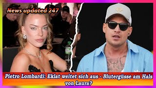 Pietro Lombardi Eklat weitet sich aus Blutergüsse am Hals von Laura [upl. by Sida164]