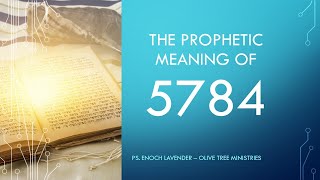 The Prophetic Meaning of 5784 Messianic insights into the Hebrew Calendar [upl. by Yerag]