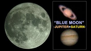 Blue Moon amp Jupiter Conjunction  Saturn August 2021 Sony A6000 Tasco Newtonian Telescope [upl. by Herm918]