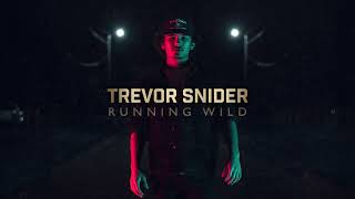 Trevor Snider  Running Wild Audio Only [upl. by Ahsiekram759]