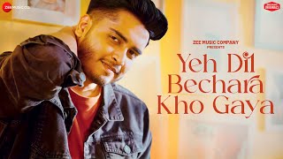 Yeh Dil Bechara Kho Gaya  Soham Naik  MRaasik Kumaar  Zee Music Originals [upl. by Stacy]