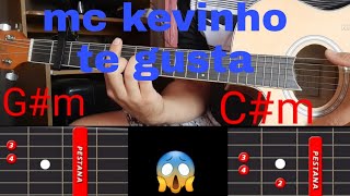 te Gusta mc kevinho cifras aula de violão [upl. by Garv]