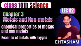 LEC 2  CHEMICAL PROPERTIES OF METALS AND NON METAL  REACTION OF METALS WITH OXYGEN  SCIENCE [upl. by Marney]