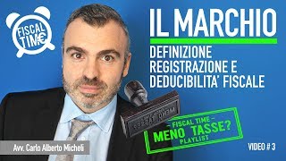 IL MARCHIO  DEFINIZIONE REGISTRAZIONE E DEDUCIBILITA FISCALE [upl. by Gurney569]