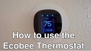 How to use the Ecobee Thermostat Adjust the heat amp AC modes and change the temperature [upl. by Ogirdor]