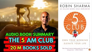 The 5 AM Club Book Summary by Robin Sharma  AudioBook [upl. by Helprin156]