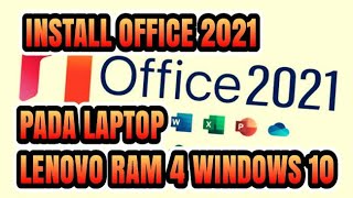 INSTALL OFFICE 2021 PADA LAPTOP LENOVO RAM 4 WINDOWS 10 [upl. by Arhsub]